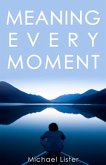 Meaning Every Moment (The Meaning Series) (eBook, ePUB)