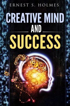 Creative Mind And Success (eBook, ePUB) - S. Holmes, Ernest