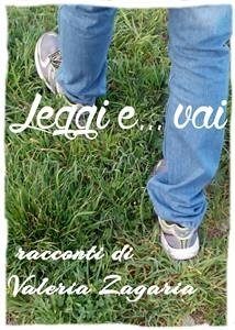 Leggi e...vai (eBook, ePUB) - Valeria, Zagaria