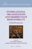 International Organizations and Member State Responsibility: Critical Perspectives