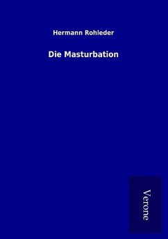 Die Masturbation - Rohleder, Hermann