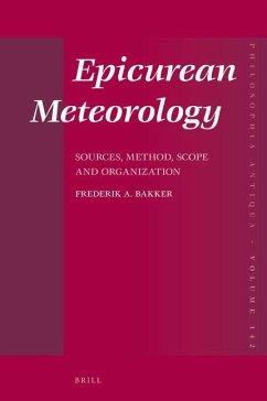 Epicurean Meteorology: Sources, Method, Scope and Organization - Bakker, Fredericus Antonius