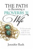 The Path to Becoming a Proverbs 31 Wife: Walking in Your God-given Role