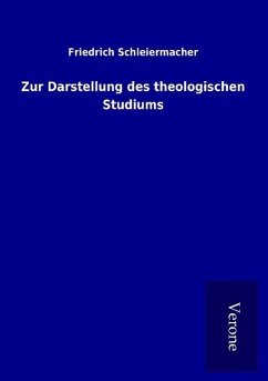 Zur Darstellung des theologischen Studiums - Schleiermacher, Friedrich