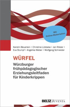 WÜRFEL - Würzburger frühpädagogischer Erziehungsleitfaden für Kinderkrippen - Bäuerlein, Kerstin;Linkert, Christine;Rösler, Jan