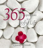 365 Inspirations for a Joyful Life 365 Inspirations for a Joyful Life
