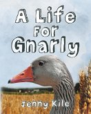 A Life For Gnarly A Life For Gnarly