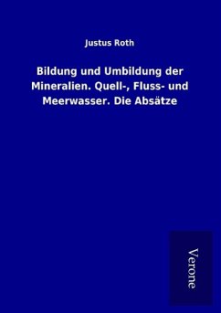 Cover Bildung und Umbildung der Mineralien. Quell-, Fluss- und Meerwasser. Die Absätze
