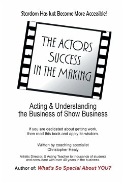 The Actors Success In The Making - Healy, Christopher M.