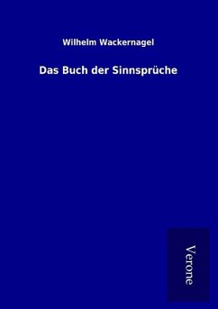 Das Buch der Sinnsprüche - Wackernagel, Wilhelm