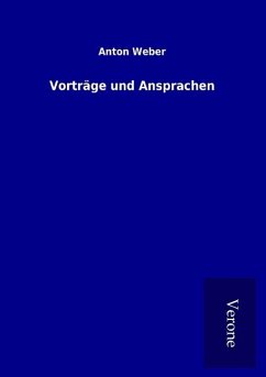 Vorträge und Ansprachen - Weber, Anton