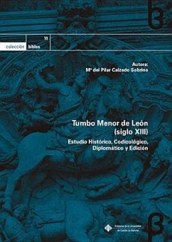 Tumbo Menor de León, siglo XIII : estudio histórico, codicológico, diplomático y edición - Calzado Sobrino, María del Pilar