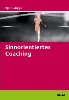 Sinnorientiertes Coaching - Migge, Björn