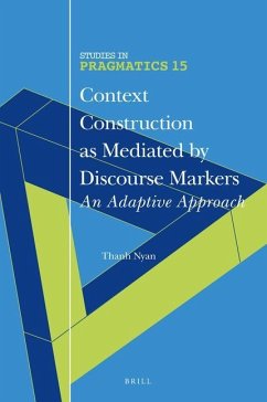 Context Construction as Mediated by Discourse Markers - Nyan, Thanh