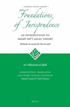 The Foundations of Jurisprudence - An Introduction to Imāmī Shīʿī Legal Theory - Al-&