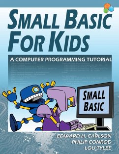 Small Basic For Kids - Carlson, Edward H; Conrod, Philip; Tylee, Lou