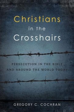 Christians in the Crosshairs - Cochran, Gregory C