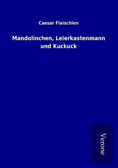 Mandolinchen, Leierkastenmann und Kuckuck - Flaischlen, Caesar