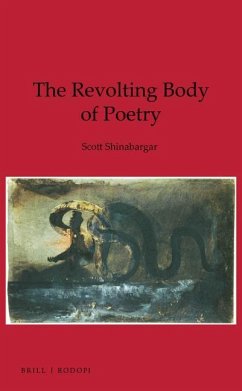 The Revolting Body of Poetry - Shinabargar, Scott