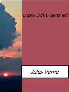 Doctor Ox's Experiment (eBook, ePUB) - Verne, Jules