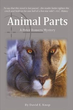 Animal Parts: A Peter Romero Mystery Volume 3 - Knop, David