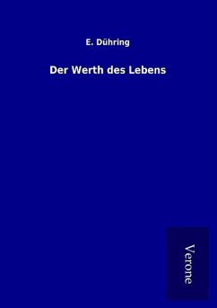 Der Werth des Lebens - Dühring, E.