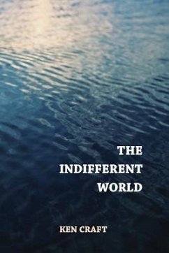 The Indifferent World - Craft, Ken