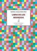 Libro de los regresos - Salguero Díaz, Daniel