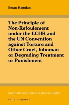 The Principle of Non-Refoulement Under the Echr and the Un Convention Against Torture and Other Cruel, Inhuman or Degrading Treatment or Punishment - Hamdan, Eman
