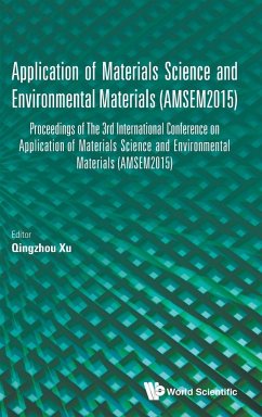 Application of Materials Science and Environmental Materials - Proceedings of the 3rd International Conference (Amsem2015)