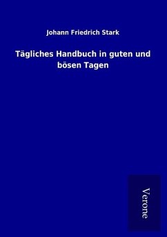 Tägliches Handbuch in guten und bösen Tagen - Stark, Johann Friedrich