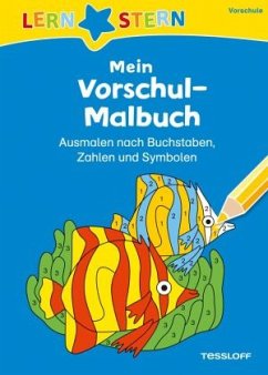 LERNSTERN Mein Vorschul-Malbuch. Ausmalen nach Buchstaben, Zahlen und Symbolen - Meyer, Julia