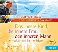 Das innere Kind, die innere Frau, den inneren Mann erwecken und harmonisieren - Stengel, Reinhard