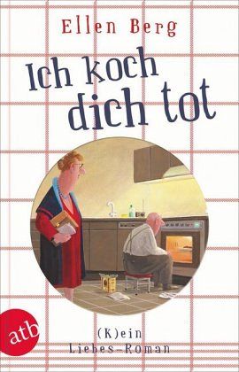 Ich koch dich tot von Ellen Berg als Taschenbuch - Portofrei bei bücher.de
