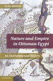 Nature and Empire in Ottoman Egypt (eBook, ePUB)