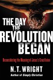 The Day the Revolution Began (eBook, ePUB)