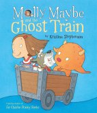 Molly Maybe and the Ghost Train (eBook, ePUB)