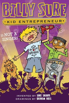 Billy Sure Kid Entrepreneur Is NOT A SINGER! (eBook, ePUB) - Sharpe, Luke