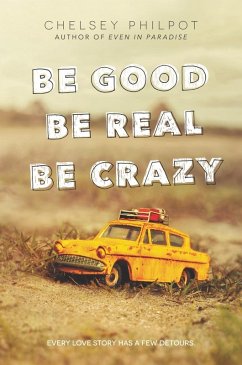 Be Good Be Real Be Crazy (eBook, ePUB) - Philpot, Chelsey