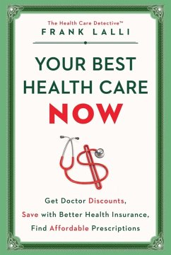 Your Best Health Care Now (eBook, ePUB) - Lalli, Frank