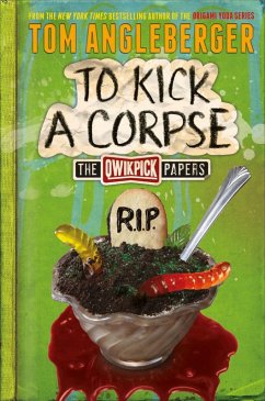 To Kick a Corpse (eBook, ePUB) - Angleberger, Tom