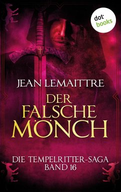 Der falsche Mönch / Die Tempelritter-Saga Bd.16 (eBook, ePUB) - LeMaittre, Jean