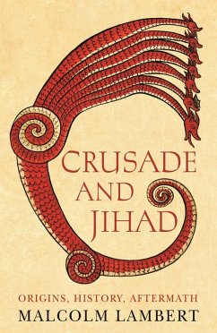 Crusade and Jihad (eBook, ePUB) - Lambert, Malcolm