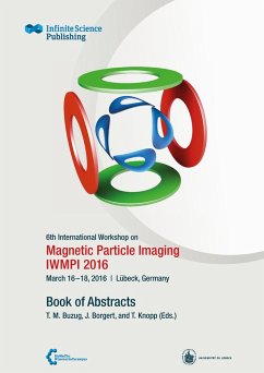 6th International Workshop on Magnetic Particle Imaging (IWMPI 2016) (eBook, ePUB) 6th International Workshop on Magnetic Particle Imaging (IWMPI 2016) (eBook, ePUB)