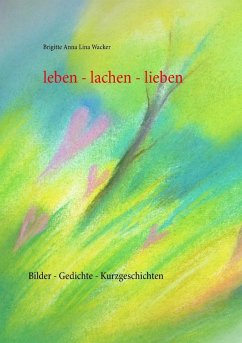 leben - lachen - lieben (eBook, ePUB) - Wacker, Brigitte Anna Lina
