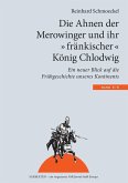 Die Ahnen der Merowinger und ihr &quote;fränkischer&quote; König Chlodwig (eBook, ePUB)