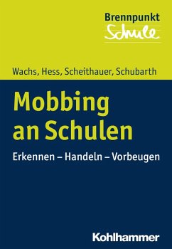 Mobbing an Schulen (eBook, PDF) - Wachs, Sebastian; Hess, Markus; Scheithauer, Herbert; Schubarth, Wilfried