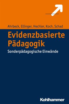 Evidenzbasierte Pädagogik (eBook, PDF) - Ahrbeck, Bernd; Ellinger, Stephan; Hechler, Oliver; Koch, Katja; Schad, Gerhard