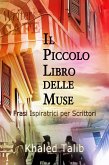Il Piccolo Libro delle Muse: Frasi Ispiratrici per Scrittori (eBook, ePUB) Il Piccolo Libro delle Muse: Frasi Ispiratrici per Scrittori (eBook, ePUB)