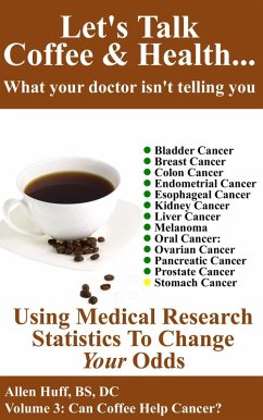 Cover Let's Talk Coffee & Health Volume 3: Can Coffee Help Cancer? (Let's Talk Coffee & Health... What Your Doctor Isn't Telling You, #3) (eBook, ePUB)